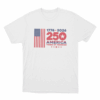 America 250Th Anniversary Unisex T Shirt White